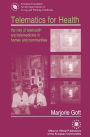 Telematics for Health: The Role of Telehealth and Telemedicine in Homes and Communities / Edition 1