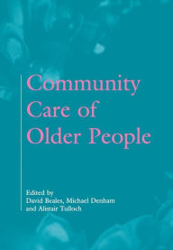 Title: Community Care of Older People / Edition 1, Author: David Beales