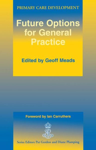 Future Options for General Practice / Edition 1