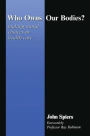 Who Owns Our Bodies?: Making Moral Choices in Health Care