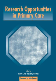 Title: Research Opportunities in Primary Care / Edition 1, Author: Yvonne Carter