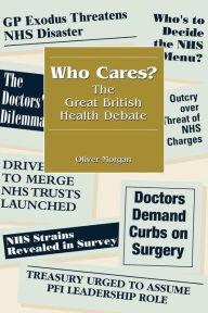 Title: Who Cares?: The Great British Health Debate / Edition 1, Author: Gareth Mallon