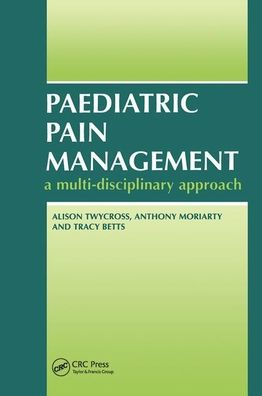 Paediatric Pain Management: A Multi-Disciplinary Approach by Alison ...