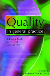 Title: Quality in General Practice / Edition 1, Author: Katherine Birch