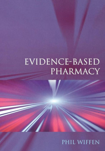 Evidence-Based Pharmacy / Edition 1