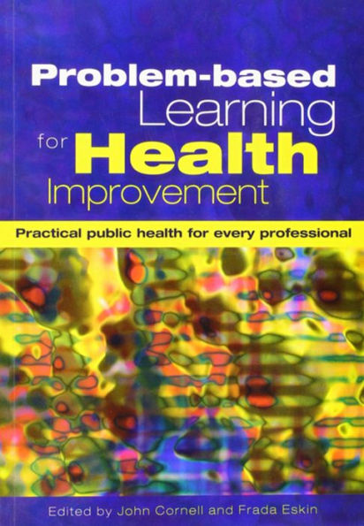 Problem-Based Learning for Health Improvement: Practical Public Health for Every Professional / Edition 1