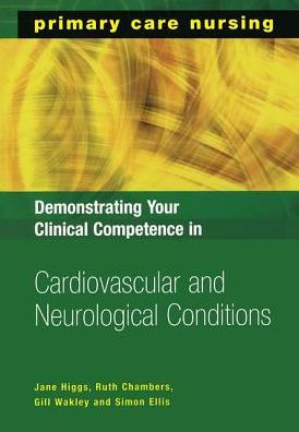 Demonstrating Your Clinical Competence in Cardiovascular and Neurological Conditions / Edition 1