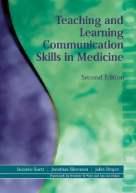 Title: Teaching and Learning Communication Skills in Medicine / Edition 2, Author: Suzanne Kurtz