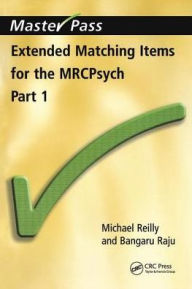 Title: Extended Matching Items for the MRCPsych: Part 1 / Edition 1, Author: Michael Reilly