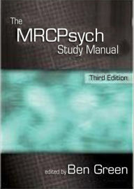 Title: The MRCPsych Study Manual / Edition 3, Author: Ben Green