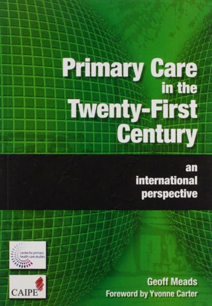 Primary Care in the Twenty-First Century: An International Perspective / Edition 1