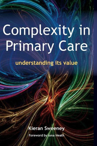 Complexity in Primary Care: Understanding its Value / Edition 1