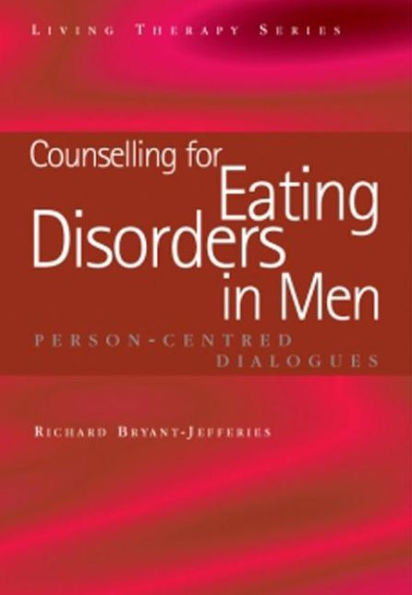 Counselling for Eating Disorders Men: Person-Centred Dialogues