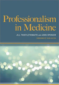 Title: Professionalism in Medicine / Edition 1, Author: Jill Thistlethwaite