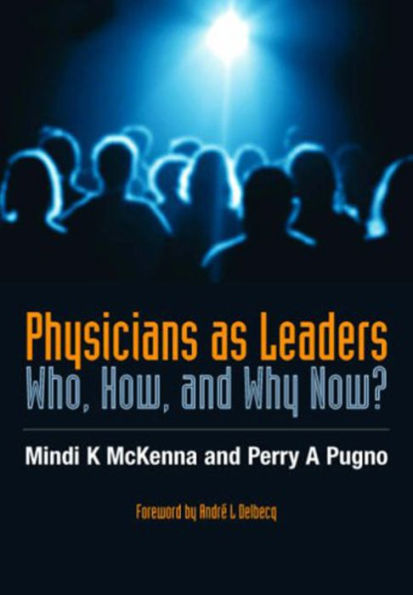 Physicians as Leaders: Who, How, and Why Now? / Edition 1