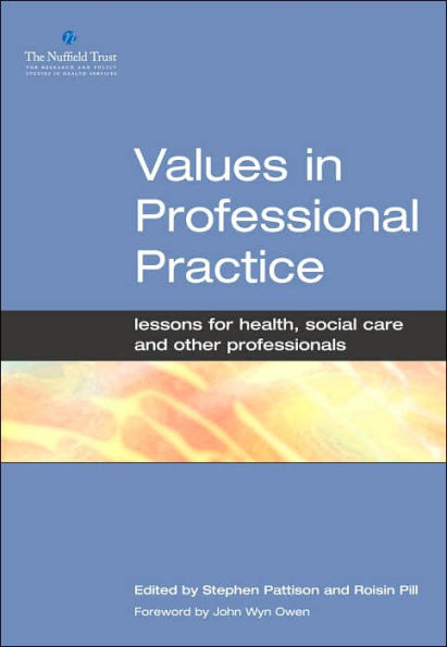 Values in Professional Practice: Lessons for Health, Social Care and Other Professionals / Edition 1