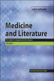 Title: Medicine and Literature, Volume Two: The Doctor's Companion to the Classics, Author: John Salinsky