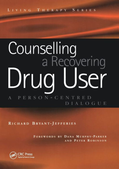 Counselling a Recovering Drug User: A Person-Centered Dialogue / Edition 1