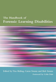 Title: The Handbook of Forensic Learning Disabilities / Edition 1, Author: Tim Riding