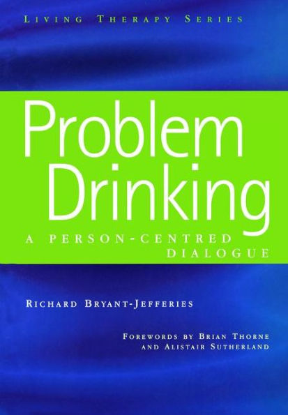 Problem Drinking: A Person-Centred Dialogue / Edition 1