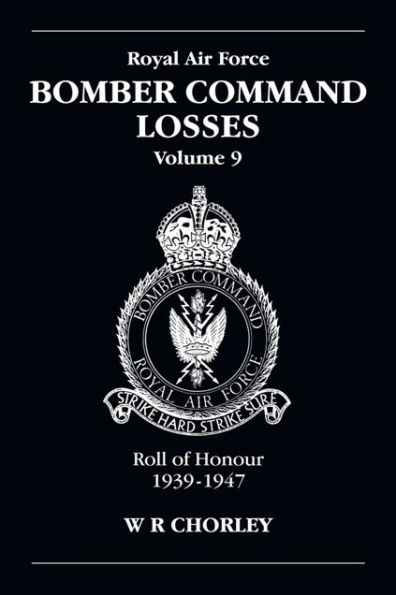 RAF Bomber Command Losses Volume 9: Roll of Honour 1939-1947