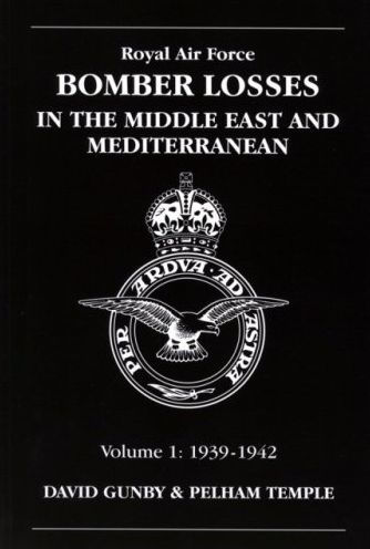 RAF Bomber Losses in the Middle East & Mediterranean Volume 1: 1939-1942