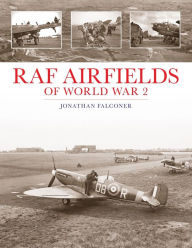 Title: RAF Airfields of World War 2, Author: Jonathan Falconer