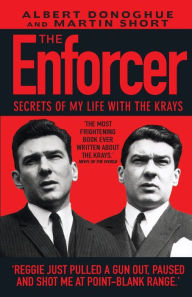 Title: The Enforcer: Secrets of My Life with the Krays, Author: Albert Donoghue