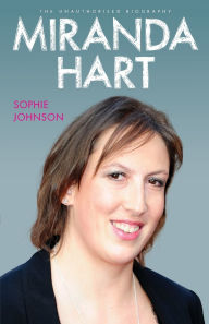 Title: Miranda Hart: The Unauthorised Biography, Author: Sophie Johnson