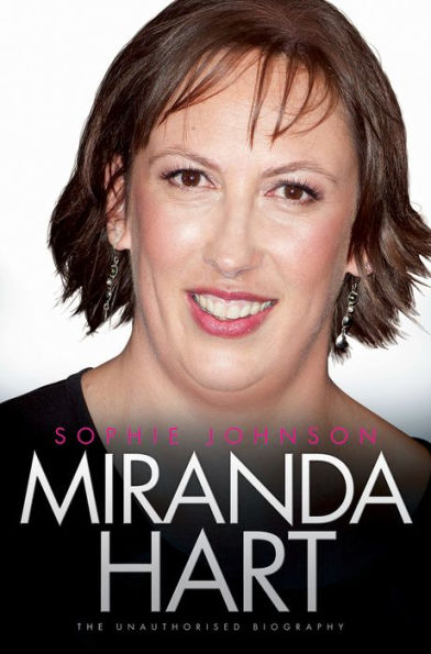 Miranda Hart: The Unauthorised Biography