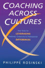 Coaching Across Cultures: New Tools for Levereging National, Corperate and Professional Differences