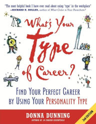 Title: What's Your Type of Career?: Find Your Perfect Career by Using Your Personality Type, Author: Donna Dunning