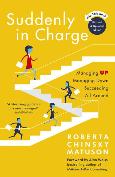 Suddenly in Charge: Managing Up, Managing Down, Succeeding All Around