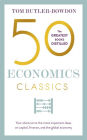 50 Economics Classics: Your shortcut to the most important ideas on capitalism, finance, and the global economy