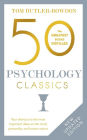 50 Psychology Classics, Second Edition: Your shortcut to the most important ideas on the mind, personality, and human nature