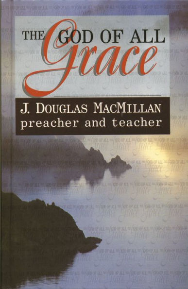 God of All Grace: Preacher & Teacher