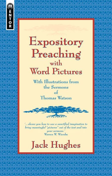 Expository Preaching With Word Pictures: With Illustrations from the Sermons of Thomas Watson