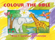 Title: Colour the Bible Book 1: Genesis - 2 Chronicles, Author: Carine MacKenzie