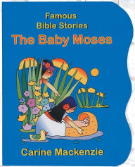Title: Famous Bible Stories Baby Moses, Author: Carine MacKenzie