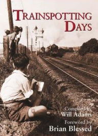 Title: Trainspotting Days, Author: Will Adams