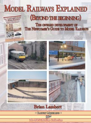 Model Railways Explained (Beyond the Beginning): The onward development of The Newcomers Guide to Model Railways