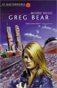 Title: Blood Music, Author: Greg Bear