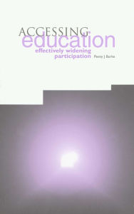 Title: Accessing Education: Effectively Widening Participation, Author: Penny Jane Burke