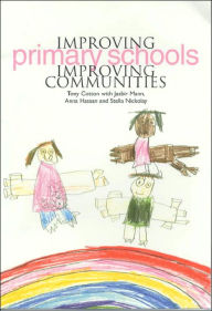 Title: Improving Primary Schools, Improving Communities, Author: Tony Cotton