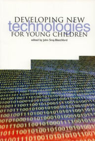 Title: Developing New Technologies for Young Children, Author: John Siraj-Blatchford
