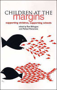 Title: Children at the Margins: Supporting Children, Supporting Schools, Author: Tom Billington