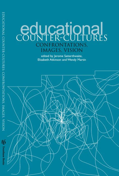 Educational Counter-Cultures: Confrontations, Images, Vision