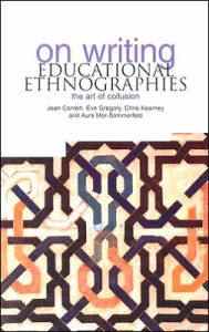 Title: On Writing Educational Ethnographies: The Art of Collusion, Author: Chris Kearney