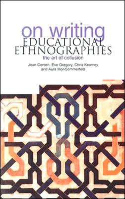 On Writing Educational Ethnographies: The Art of Collusion