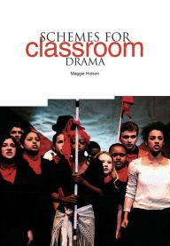 Title: Schemes for Classroom Drama, Author: Maggie Hulson